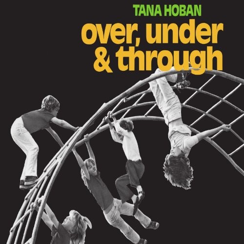 Over, under and Through Picture Book Tana Hoban