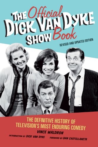 THE OFFICIAL DICK VAN DYKE SHOW BOOK: THE DEFINITIVE By Vince Waldron **Mint**