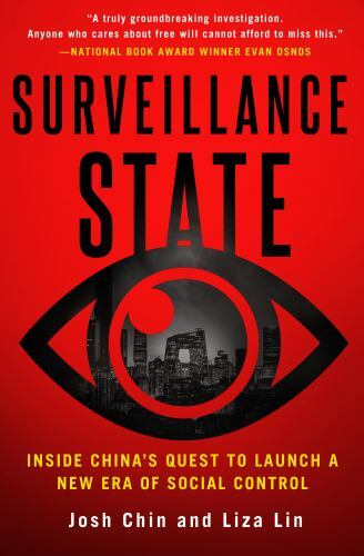 Surveillance State: Inside China&rsquo;s Quest to Launch a New Era of Social Control