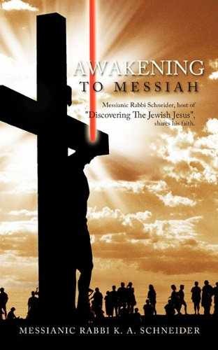 Awakening to Messiah: Messianic – Paperback, by Schneider K. A. – Very Good x