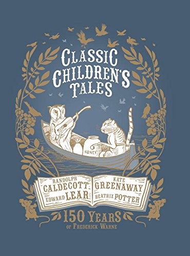 Classic Children&rsquo;s Tales: 150 Years of Frederick Warne