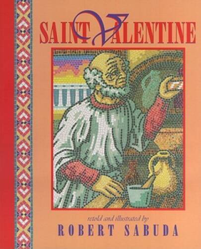 Saint Valentine – Paperback By Sabuda, Robert – VERY GOOD