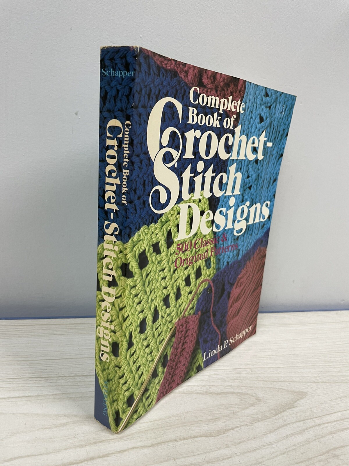 Complete Book Of CROCHET-STITCH DESIGNS By Linda P. Schapper Paper Back 1985.