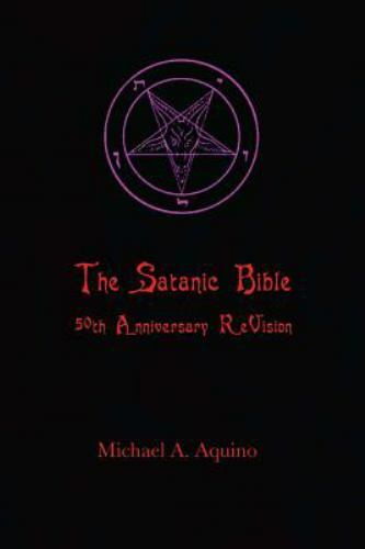 The Satanic Bible: 50th Anniversary ReVision, Aquino, Michael A.,Aquino, Michael