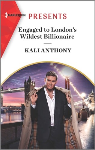 Engaged to London&rsquo;s Wildest Billionaire (Behind the Palace Doors…, 2) by Antho