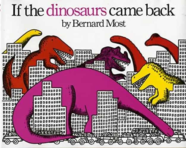If the Dinosaurs Came Back – Hardcover, by Most Bernard – Very Good b