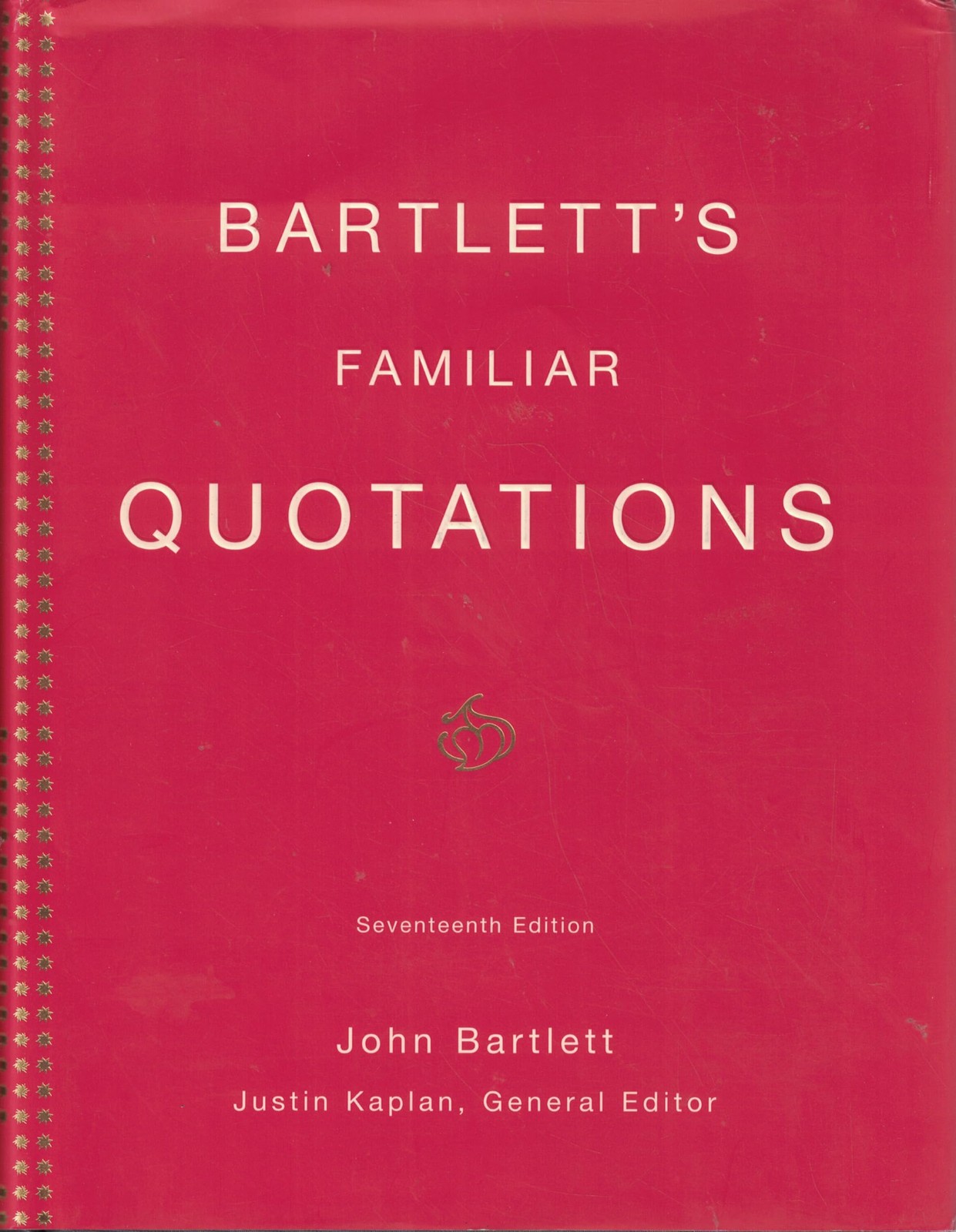 Bartlett&rsquo;s Familiar Quotations: A Collection of Passages, Phrases, and Prove…