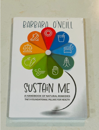 Sustain Me Barbara O&rsquo;Neill A Handbook of Natural Remedies The 9 Foundational