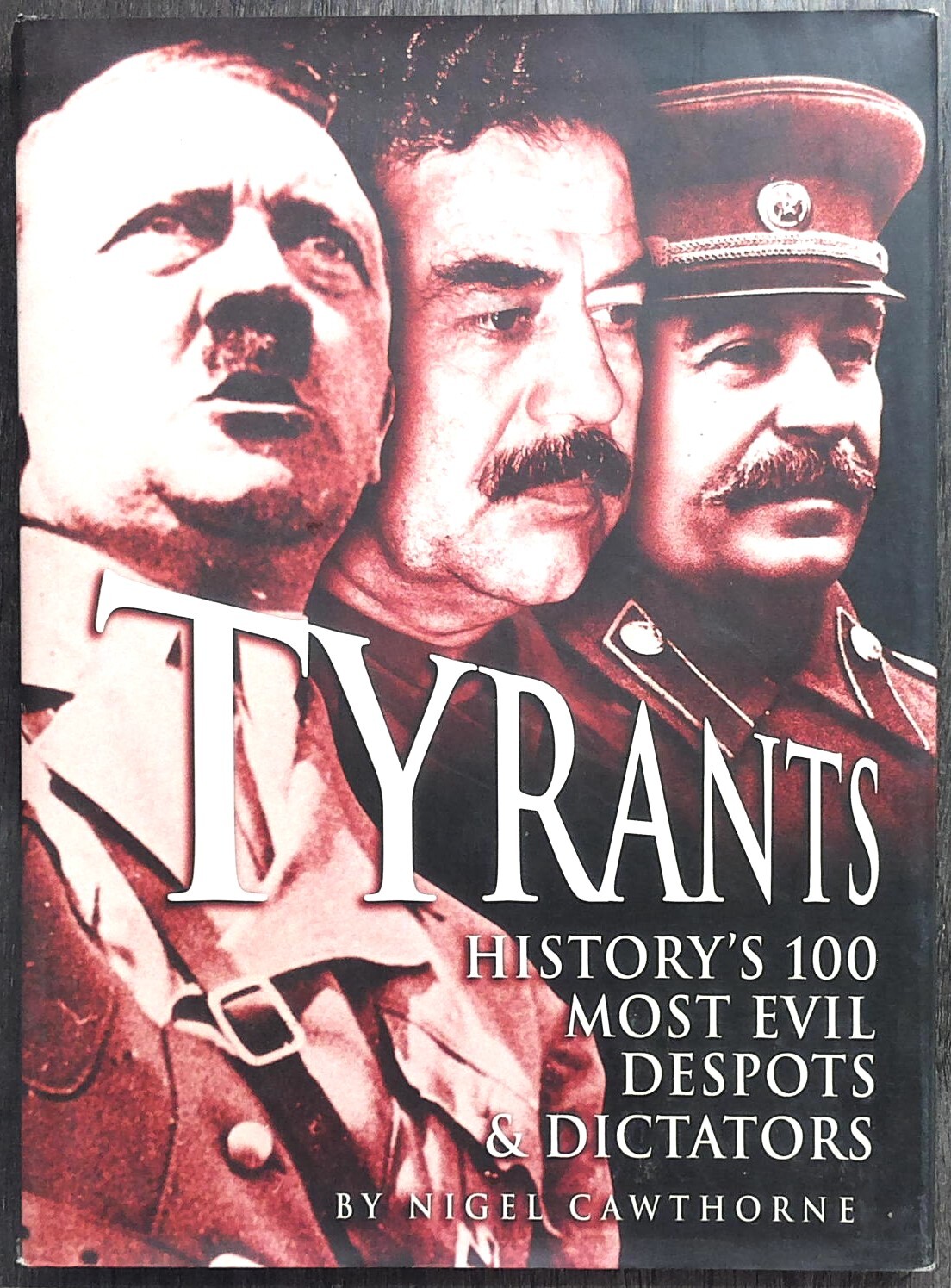 Tyrants: History&rsquo;s 100 Most Evil