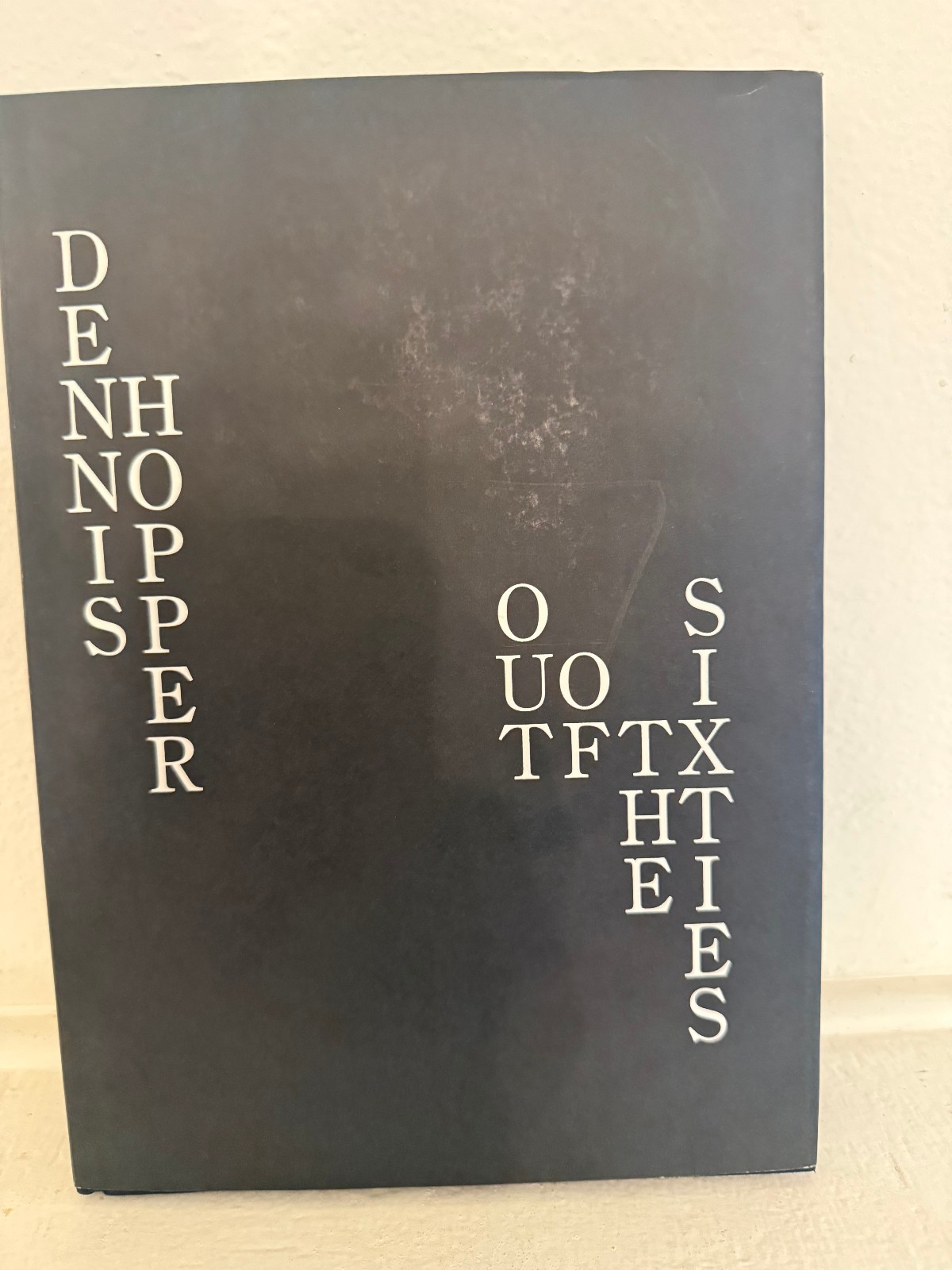 Out of the &rsquo;60s by Dennis Hopper (1986, Hardcover)