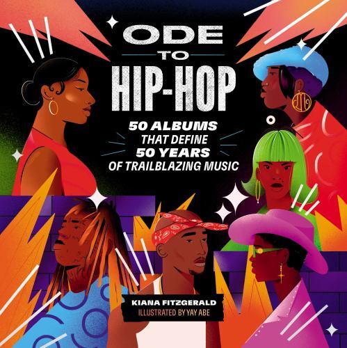 NEW Ode to Hip-Hop: 50 Albums That Define … 9780762482979 by Fitzgerald, Kiana