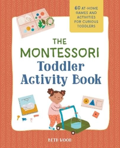 Beth Wood The Montessori Toddler Activity Book (Paperback)