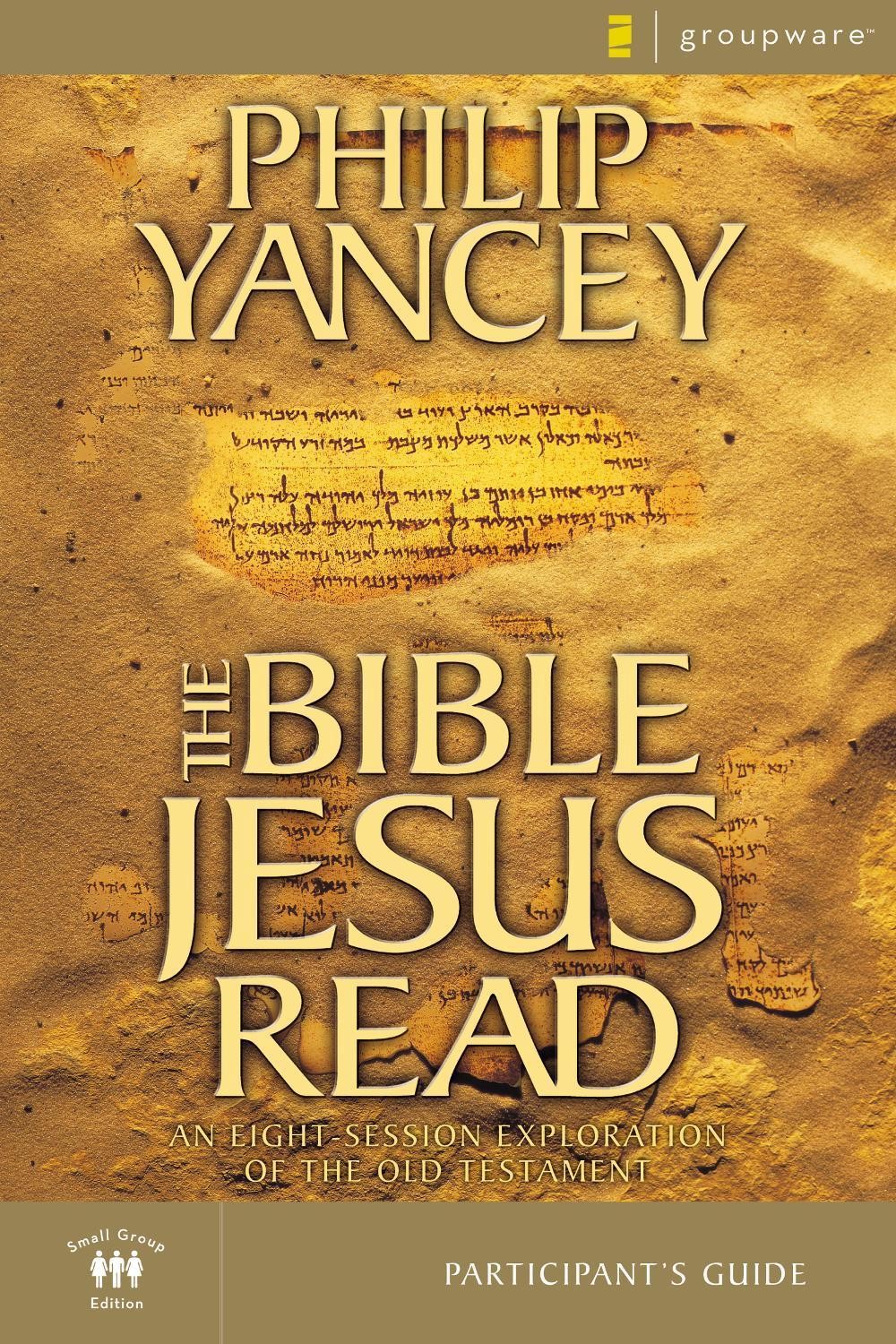 The Bible Jesus Read Participant&rsquo;s Guide: An Eight-Session Exploration of the Ol