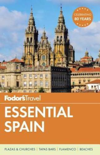 Fodor&rsquo;s Essential Spain (Full-color Travel Guide) – Paperback – GOOD