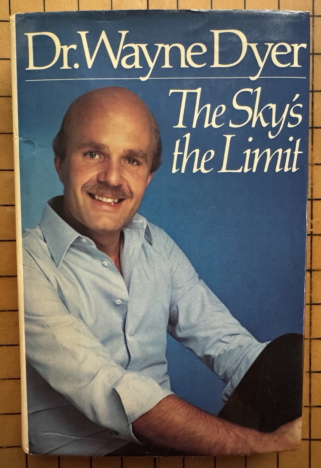 The Sky&rsquo;s the Limit by Wayne Dyer (SIGNED, Hardcover, 1st Edition, 1980)