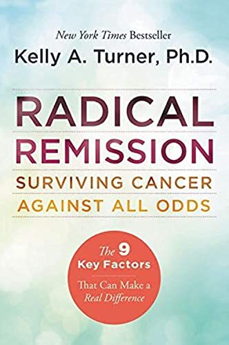 Radical Remission: Surviving Cancer…, Turner, Kelly A