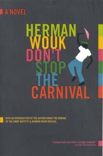 Don&rsquo;t Stop the Carnival: A Novel – Paperback By Wouk, Herman – GOOD