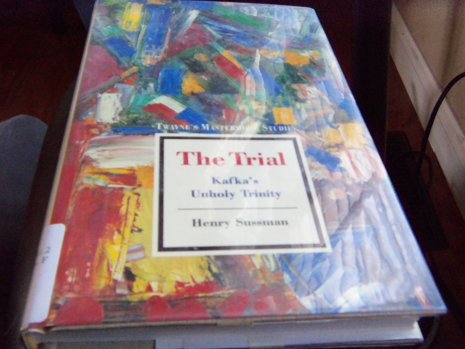 The Trial: Kafka&rsquo;s Unholy Trinity (Twayne&rsquo;s Masterwork Studies)
