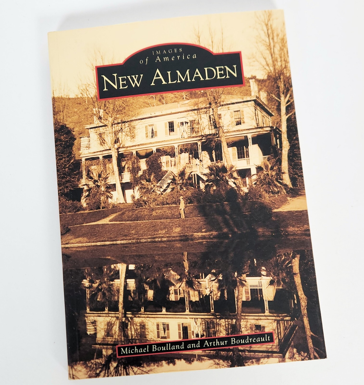 SIGNED New Almaden San Jose CA Quicksilver Mercury Mine Mining Images of America