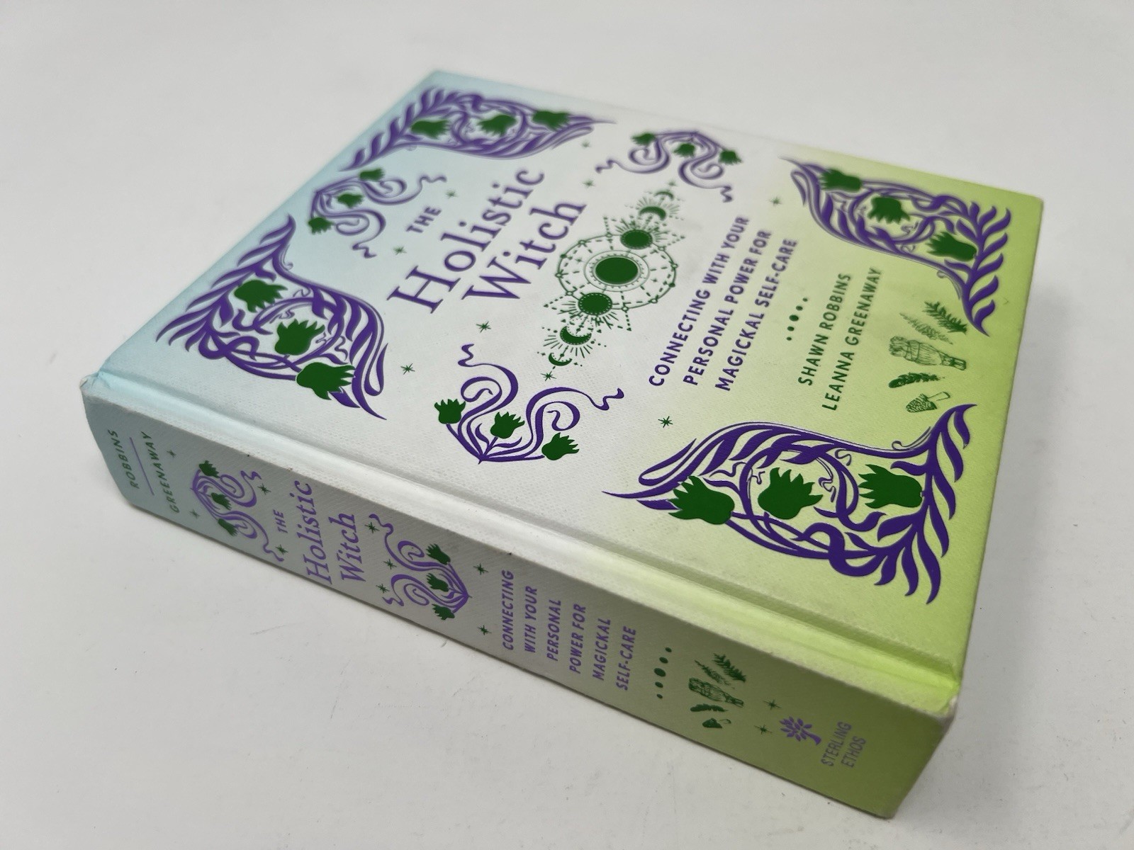The Holistic Witch: Connecting with Your Personal Power for Magickal Self-Care
