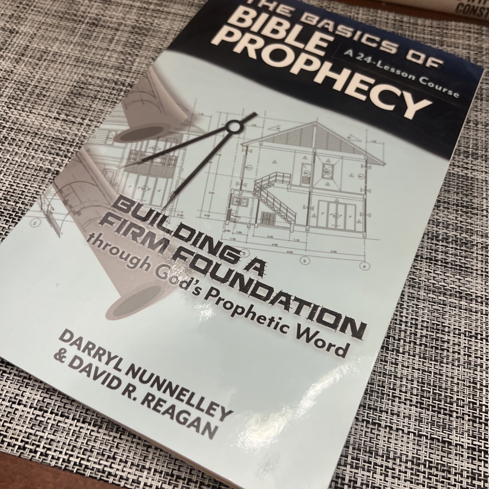 The Basics of Bible Prophecy: Building a Firm Foundation through God&rsquo;s Proph…