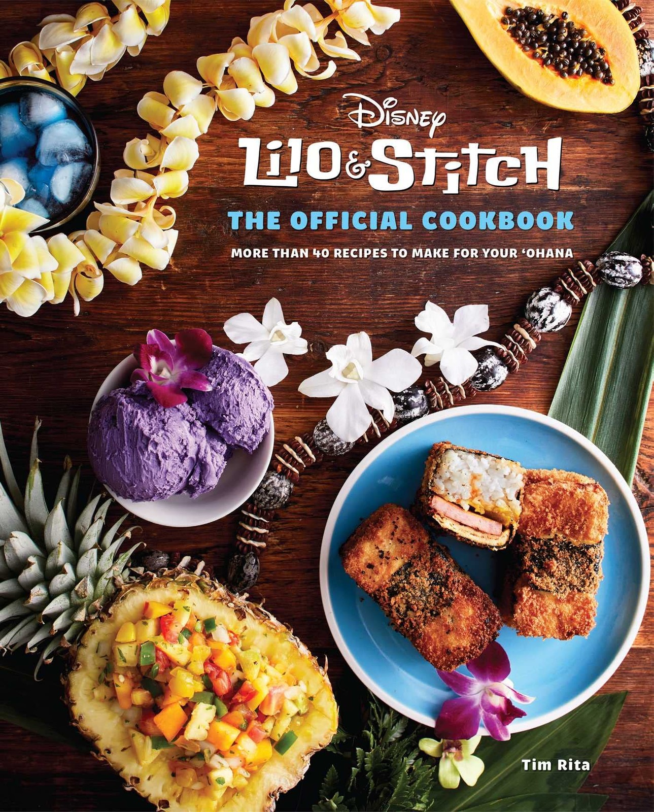 Lilo and Stitch: The Official Cookbook: 50 Recipes to Make for Your &lsquo;Ohana