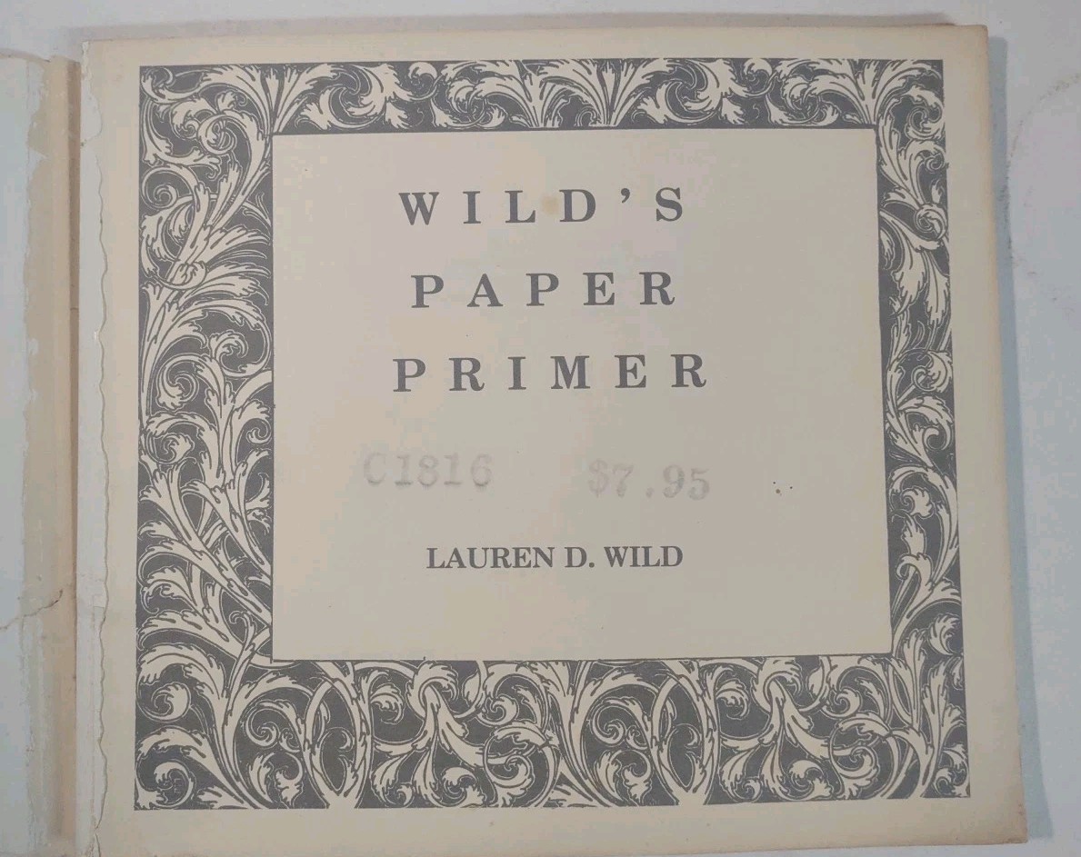 Wild&rsquo;s Paper Primer by Lauren D Wild 1982