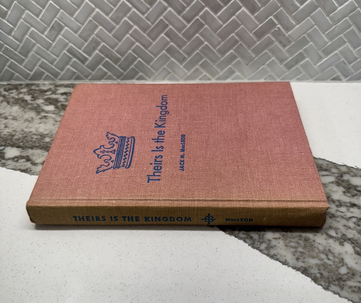 Theirs Is The Kingdom by Jack MacLeod HC 1952 Illustrated The Westminster Press