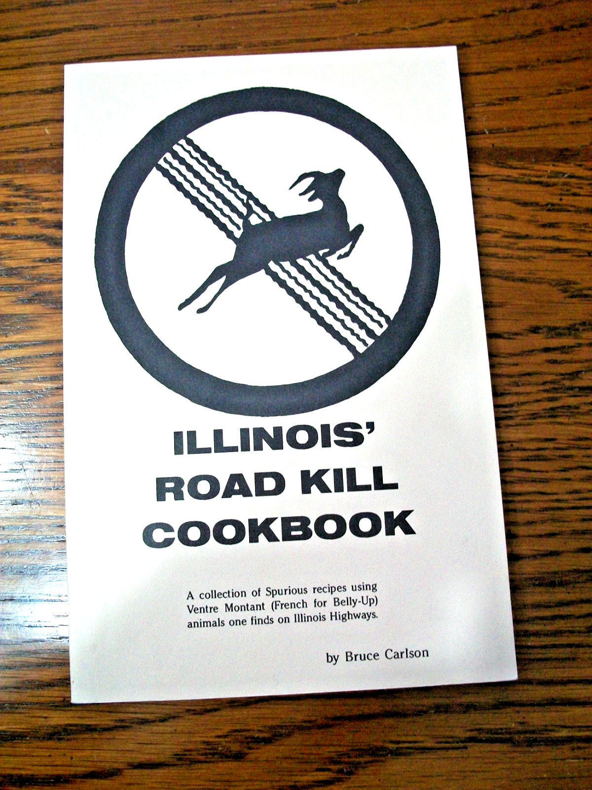 ILLINOIS&rsquo; ROAD KILL COOKBOOK~BRUCE CARLSON~PAPERBACK BOOK~108 PAGES~VERY GOOD~