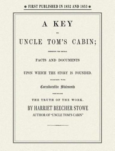Key to Uncle Tom&rsquo;s Cabin (Applewood Books) by