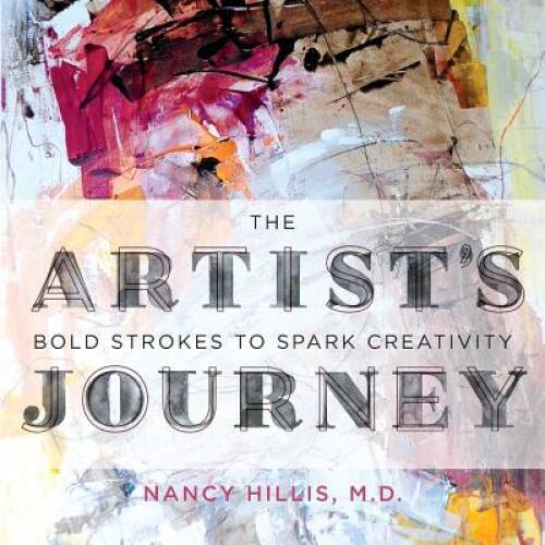 The Artist&rsquo;s Journey: Bold Strokes to Spark Creativity – Paperback – GOOD