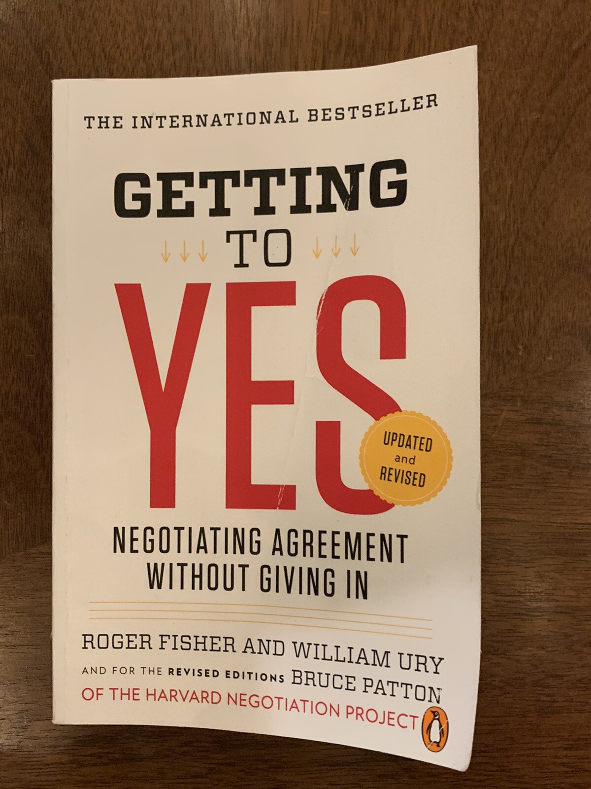 Getting to Yes: by Fisher, Roger; Ury, William L. and Patton, Bruce