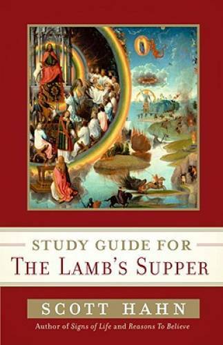 Scott Hahn&rsquo;s Study Guide for The Lamb&rsquo; s Supper – Paperback – GOOD
