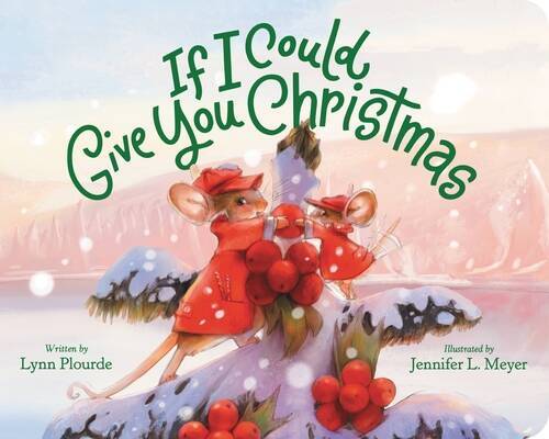 If I Could Give You Christmas – Board book By Plourde, Lynn – VERY GOOD
