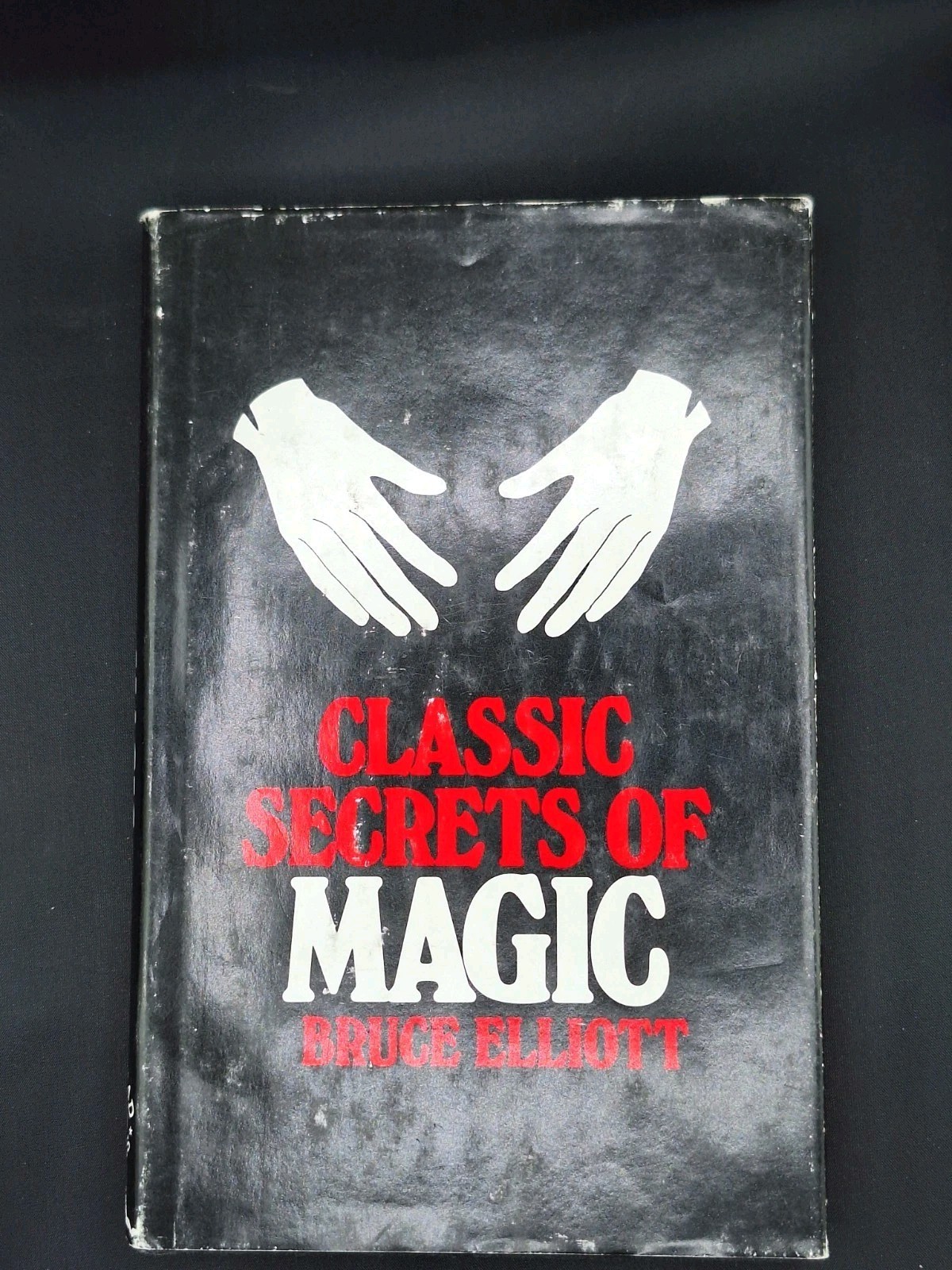 Classic Secrets of Magic by Bruce Elliott 1953 Harper & Roe Pub. HC DJ 1st Ed.