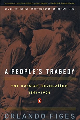A People&rsquo;s Tragedy: The Russian Revolution: 1891-1924 by Prof. Orlando Figes