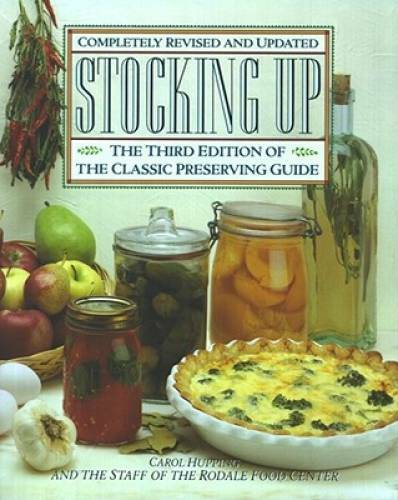 Stocking Up: The Third Edition of America&rsquo;s Classic Preserving Guide – GOOD