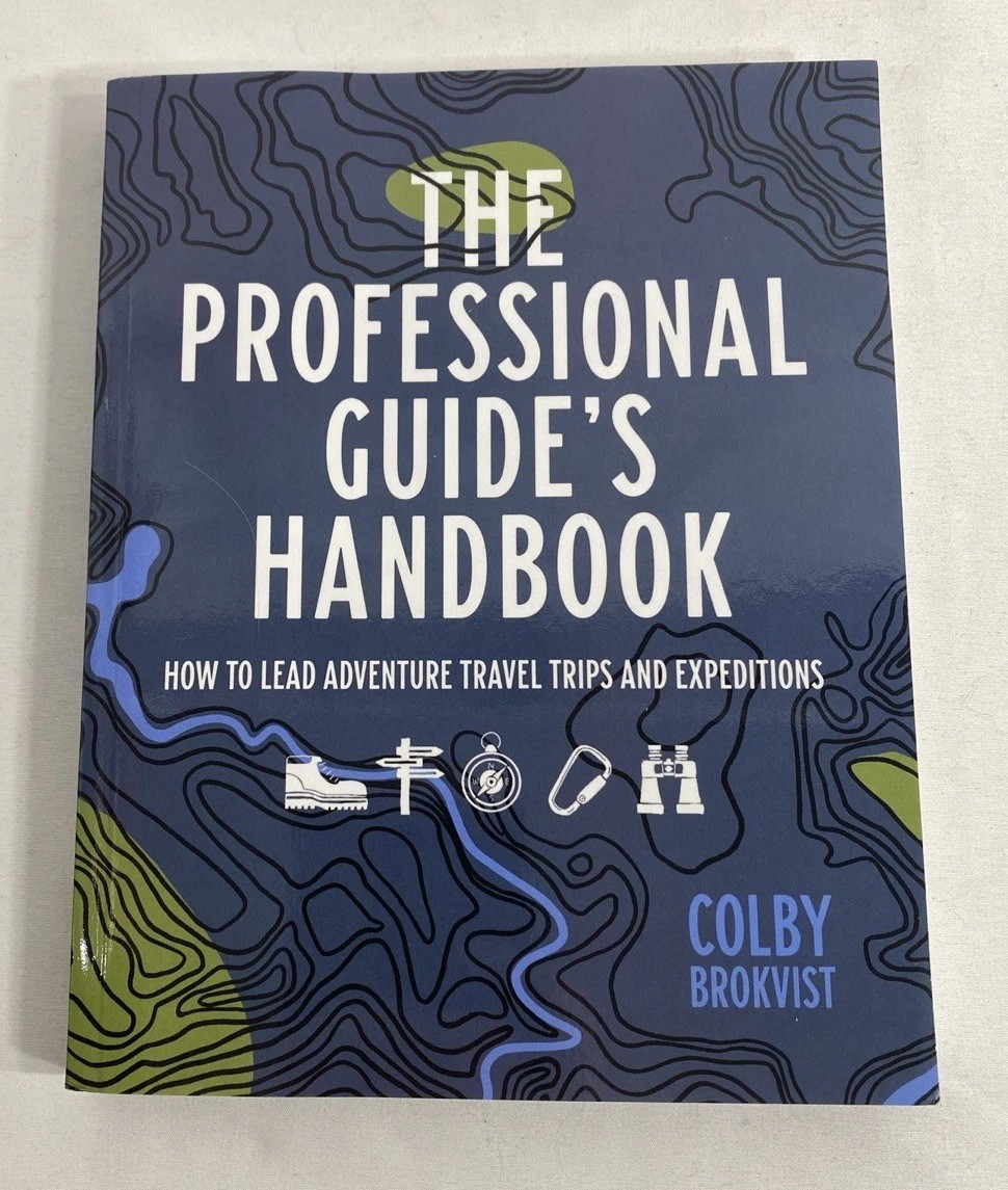 The Professional Guide&rsquo;s Handbook ~ Colby Brokvist ~ c2022 ~ PB ~ VG