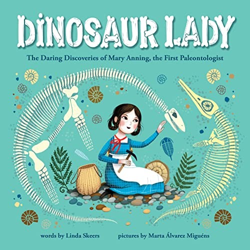 Dinosaur Lady: The Daring Discoveries…, Skeers, Linda