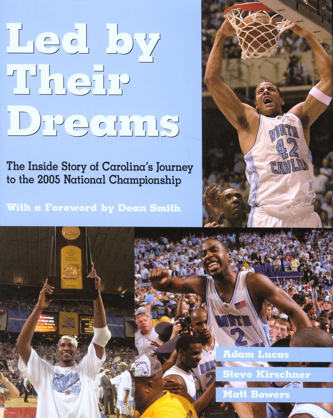 Led by Their Dreams: The Inside Story of Carolina&rsquo;s Journey to the 2005 Nati…