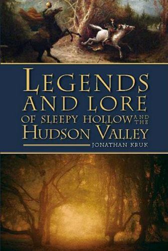 Legends and Lore of Sleepy Hollow and the Hudson Valley, New York, American Lege
