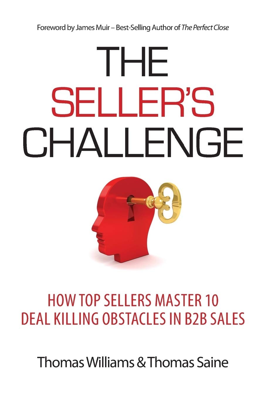 The Seller&rsquo;s Challenge: How Top Sellers Master 10 Deal Killing Obstacles in …