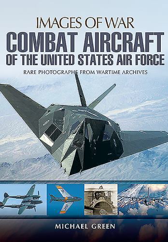 Combat Aircraft of the United States Air Force by Green, Michael