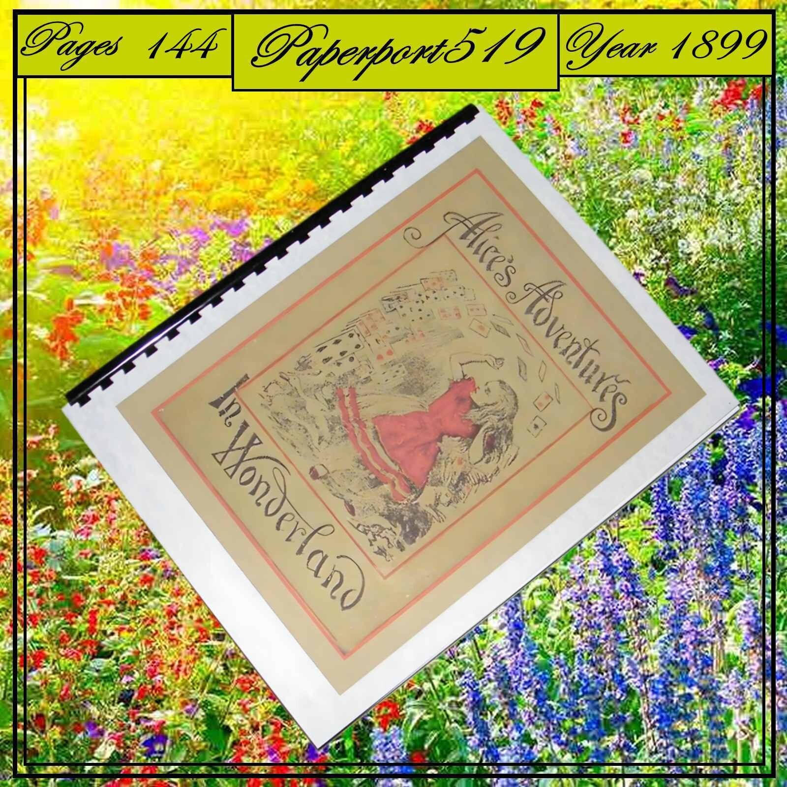 1899 Alice&rsquo;s Adventures in Wonderland 144 Pages