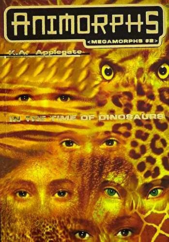 In the Time of Dinosaurs (Animorphs – Paperback, by Applegate K A – Acceptable