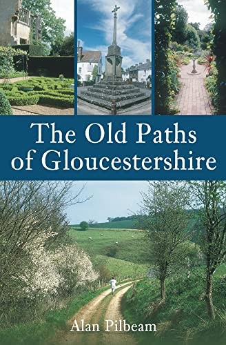 The Old Paths of Gloucestershire by Pilbeam, Alan Paperback / softback Book The