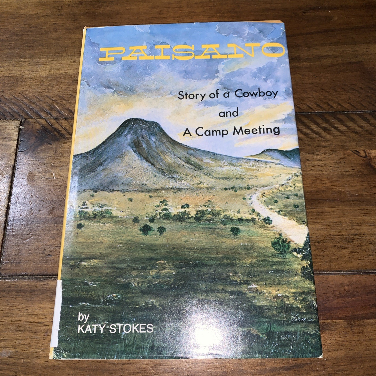 Paisano Revisited: Story of a Cowboy and A Camp Meeting by Katy Stokes Signed