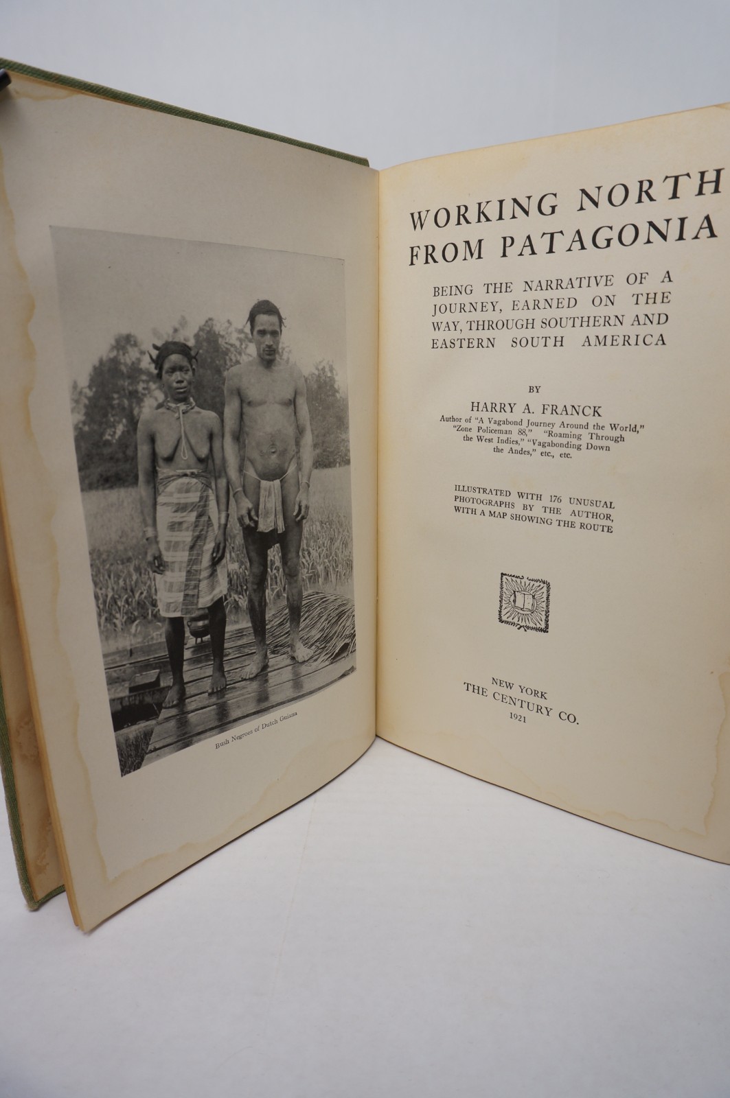 Working North From Patagonia by Harry A Franck – 1921 – HC – The Century Co