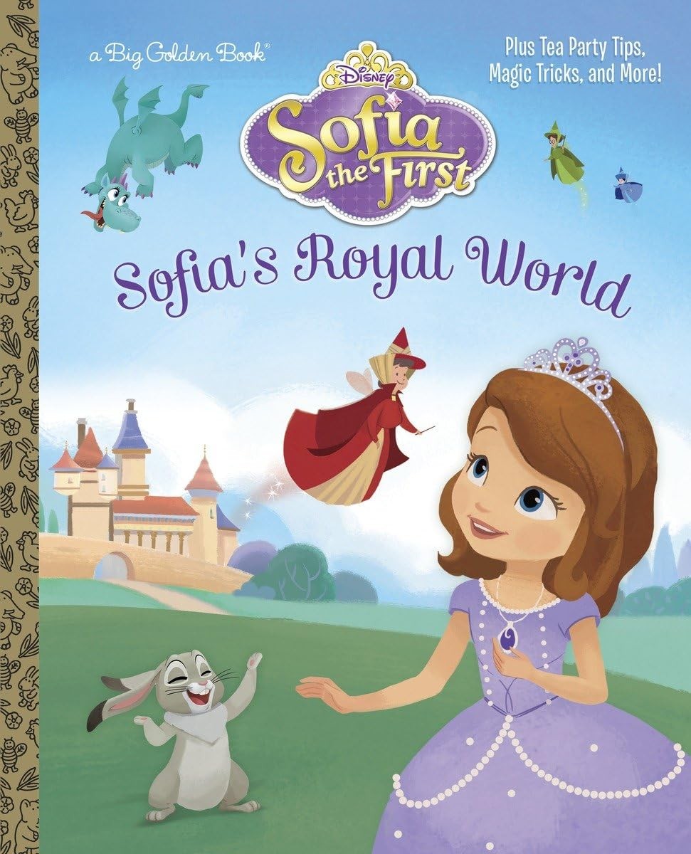Sofia&rsquo;s Royal World (Disney Junior: Sofia the First) (Big Golden Book)