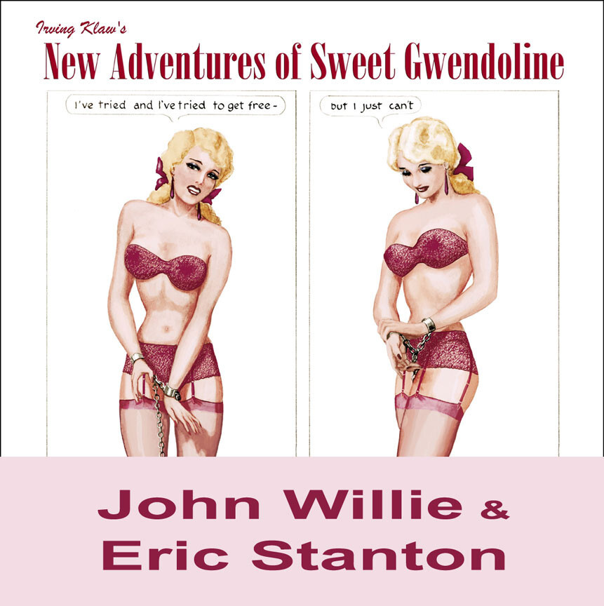 John Willie, Eric Stanton, Irving Klaw&rsquo;s New Adventures of Sweet Gwendoline -NEW